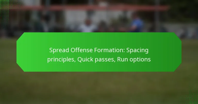 Spread Offense Formation: Spacing principles, Quick passes, Run options