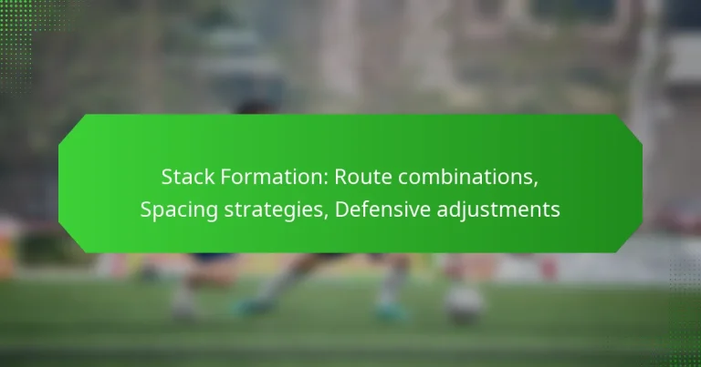 Stack Formation: Route combinations, Spacing strategies, Defensive adjustments