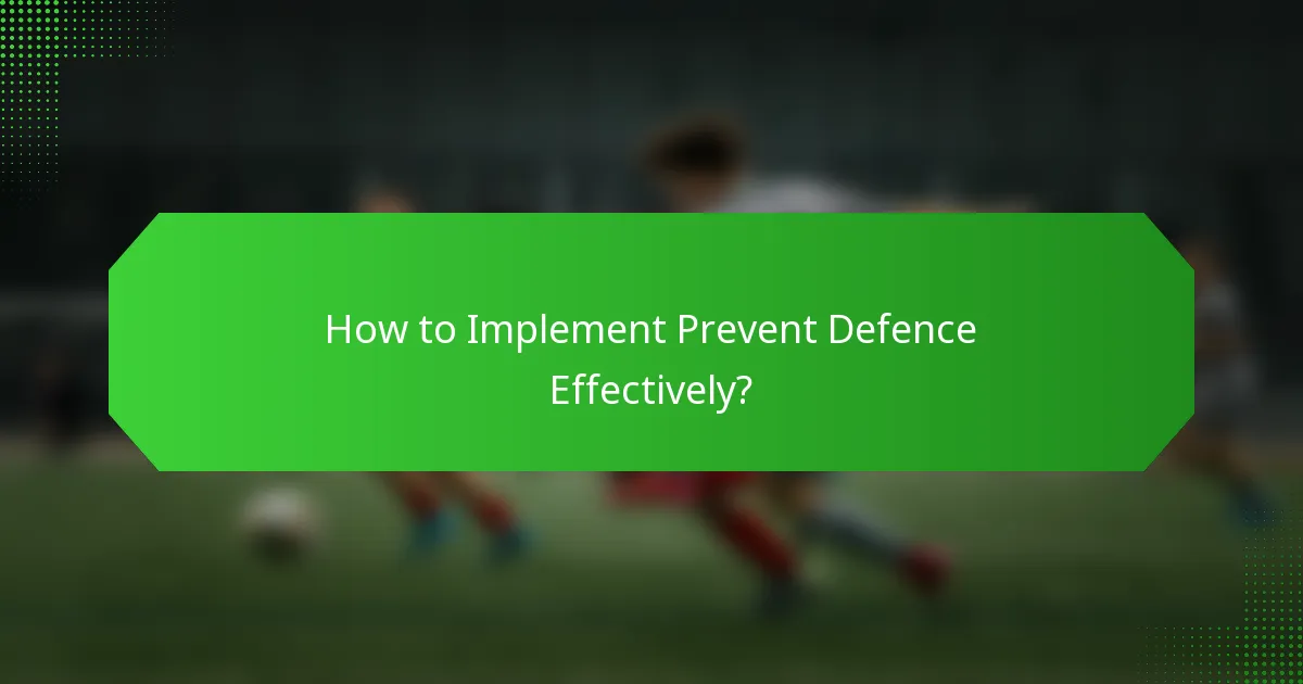 How to Implement Prevent Defence Effectively?