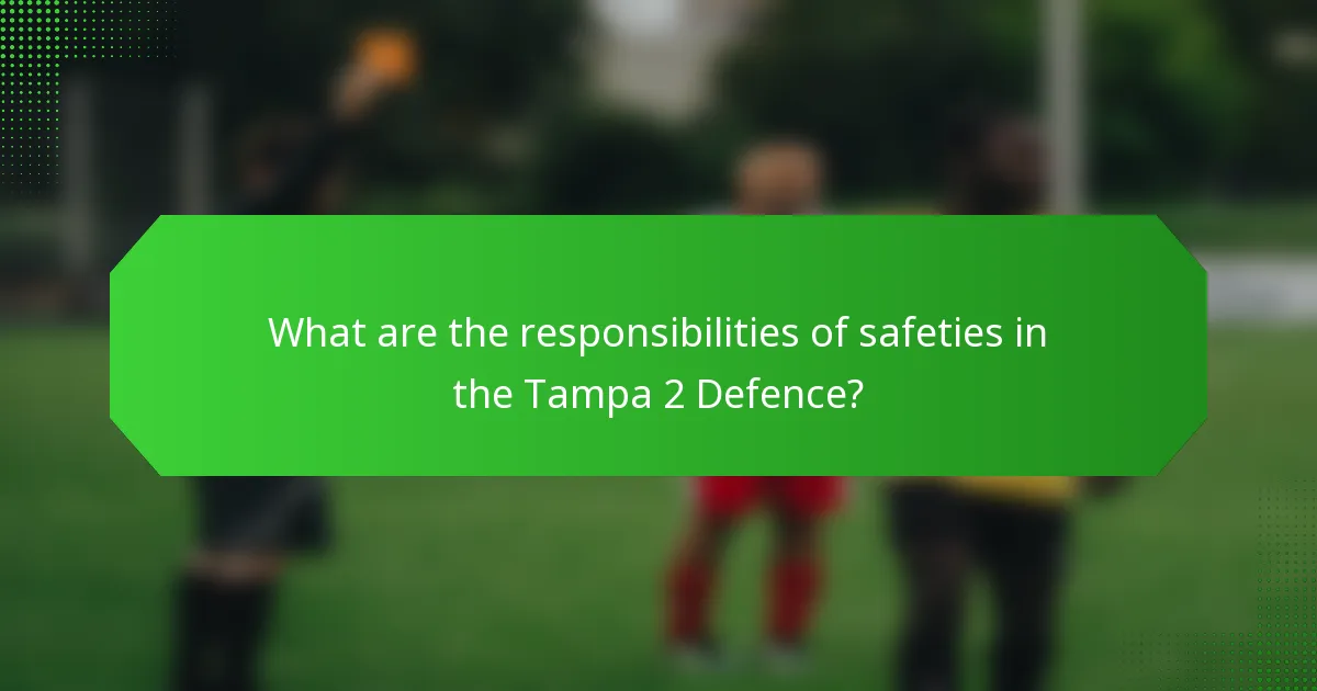 What are the responsibilities of safeties in the Tampa 2 Defence?