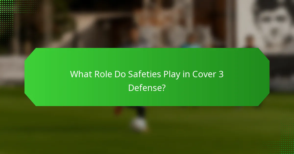 What Role Do Safeties Play in Cover 3 Defense?
